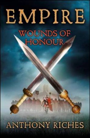 Wounds of Honour by Anthony Riches