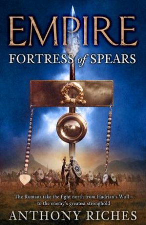 Fortress of Spears by Anthony Riches