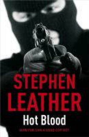 Hot Blood by Stephen Leather