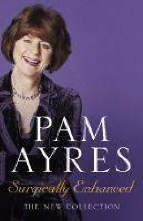 Surgically Enhanced by Pam Ayres