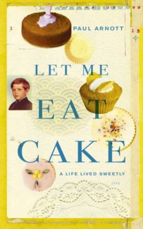 Let Me Eat Cake by Paul Arnott