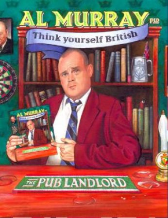 Pub Landlord: Think Yourself British by Al Murray