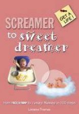 Get A Life Screamer To Sweet Dreamer