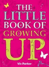 The Little Book Of Growing Up