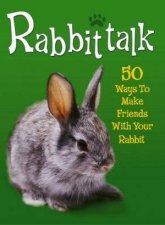 Rabbittalk 50 Ways To Make Friends With Your Rabbit