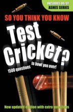 So You Think You Know Test Cricket