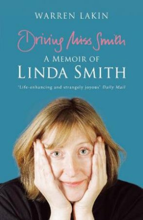 Driving Miss Smith: A Biography of Linda Smith by Warren Lakin