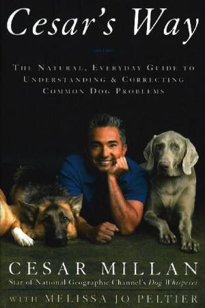 Cesar's Way by Cesar Millan