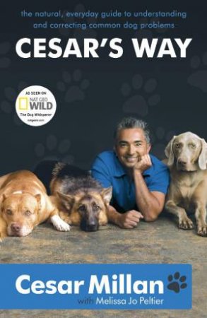 Cesar's Way by Cesar Millan & Melissa Jo Peltier