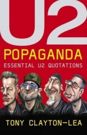 U2 Popaganda by Tony Clayton-Lea