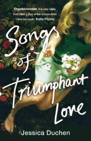 Songs of Triumphant Love by Jessica Duchen