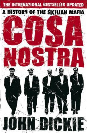 Cosa Nostra by John Dickie