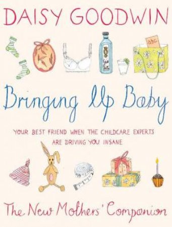 Bringing Up Baby by Daisy Goodwin