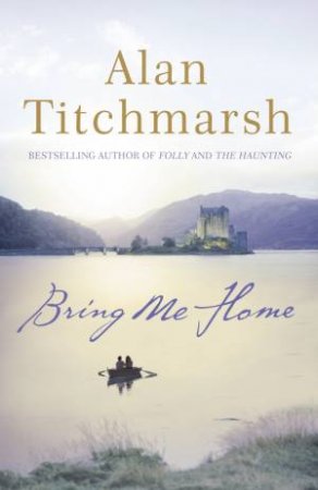 Bring Me Home by Alan Titchmarsh
