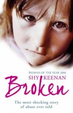 Broken The Most Shocking Story of Abuse Ever Told