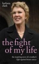 Fight Of My Life The Inspiring Story Of A Mothers Fight
