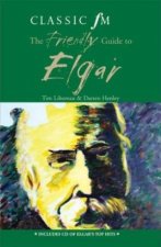 Classic FM Friendly Guide To Elgar