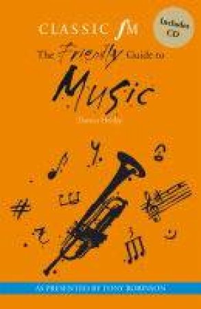 Classic FM Friendly Guide To Music by Darren Henley