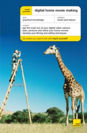 Teach Yourself Digital Home Movie Making by Peter Cope