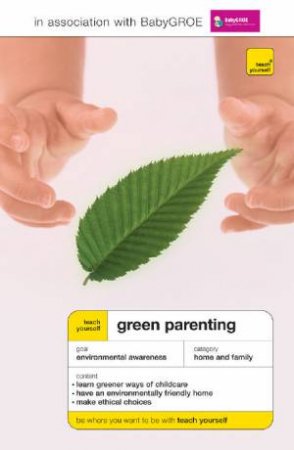 Teach Yourself Green Parenting by Lynoa Cattanach