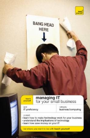 Teach Yourself Managing IT For Your Small Business by Michael Pagan