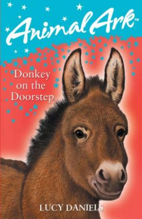 Animal Ark: Donkey On The Doorstep by Lucy Daniels