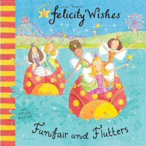 Felicity Wishes: Funfair and Flutters by Emma Thomson