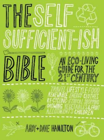 The Self-Sufficientish Bible by Andy Hamilton & Dave Hamilton