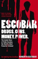 Escobar Drugs Guns Money Power