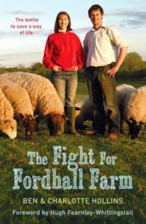 The Fight for Fordhall Farm by Ben & Charlotte Hollins