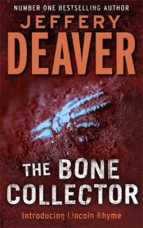 A Lincoln Rhyme Thriller: The Bone Collector by Jeffrey Deaver