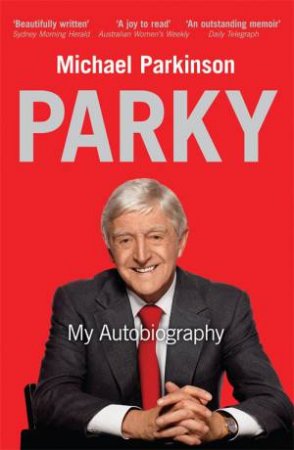 Parky - My Autobiography by Michael Parkinson
