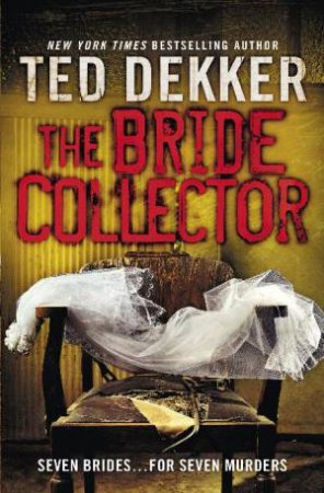 The Bride Collector by Ted Dekker