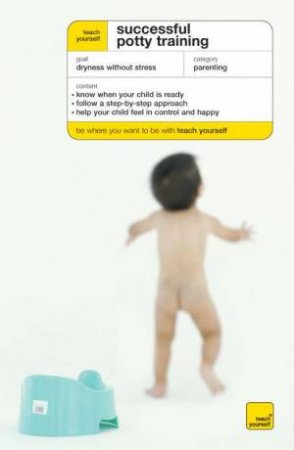 Teach Yourself Successful Potty Training by Various