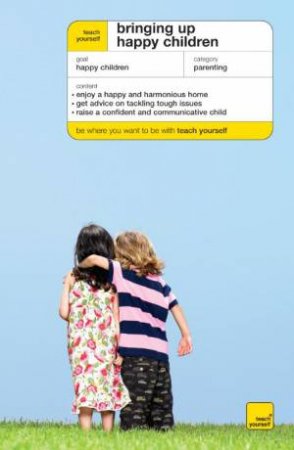 Teach Yourself Bringing Up Happy Children by Glenda Weil & Doro Marden