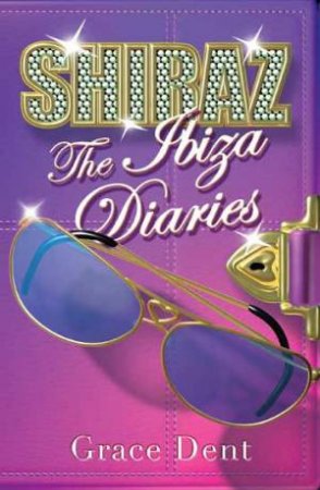 Shiraz BW: The Ibiza Diaries by Grace Dent