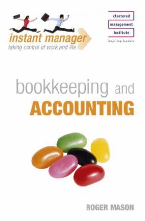 Instant Manager: Bookkeeping And Accounting by Roger Mason