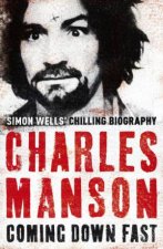 Charles Manson Coming Down Fast