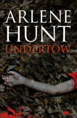 Undertow by Arlene Hunt