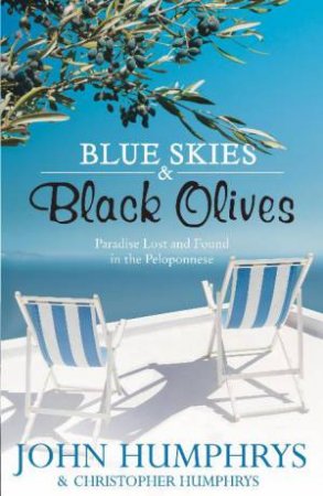 Blue Skies and Black Olives by John Humphrys & Christopher Humphrys