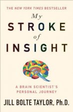 My Stroke of Insight A Brain Scientists Personal Journey