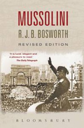 Mussolini by Bosworth & J B R