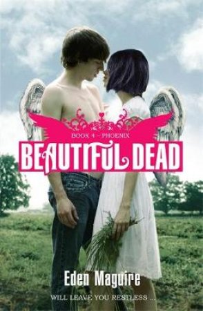Beautiful Dead 04 Phoenix by Eden Maguire