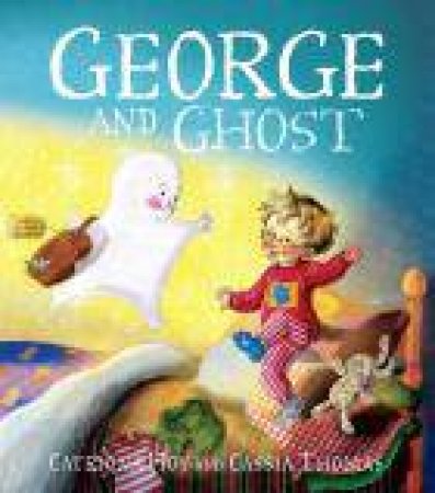 George and the Ghost by Catriona Hoy & Cassia Thomas