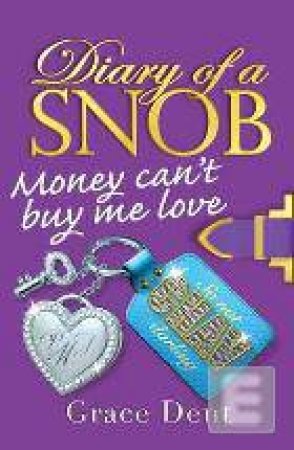 Diary of a Snob 02 Money Can't Buy Me Love by Grace Dent