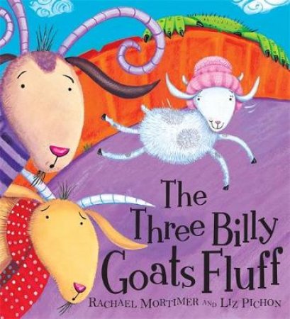 The Three Billy Goats Fluff by Rachel Mortimer, Liz Pichon