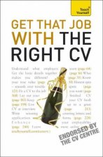 Teach Yourself Get That Job With The Right CV