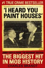 I Heard You Paint Houses The Biggest Hit in Mob History