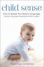 Child Sense How to Speak Your Babys Language
