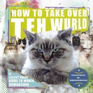 How to Take Over teh Wurld by Professor Happy Cat